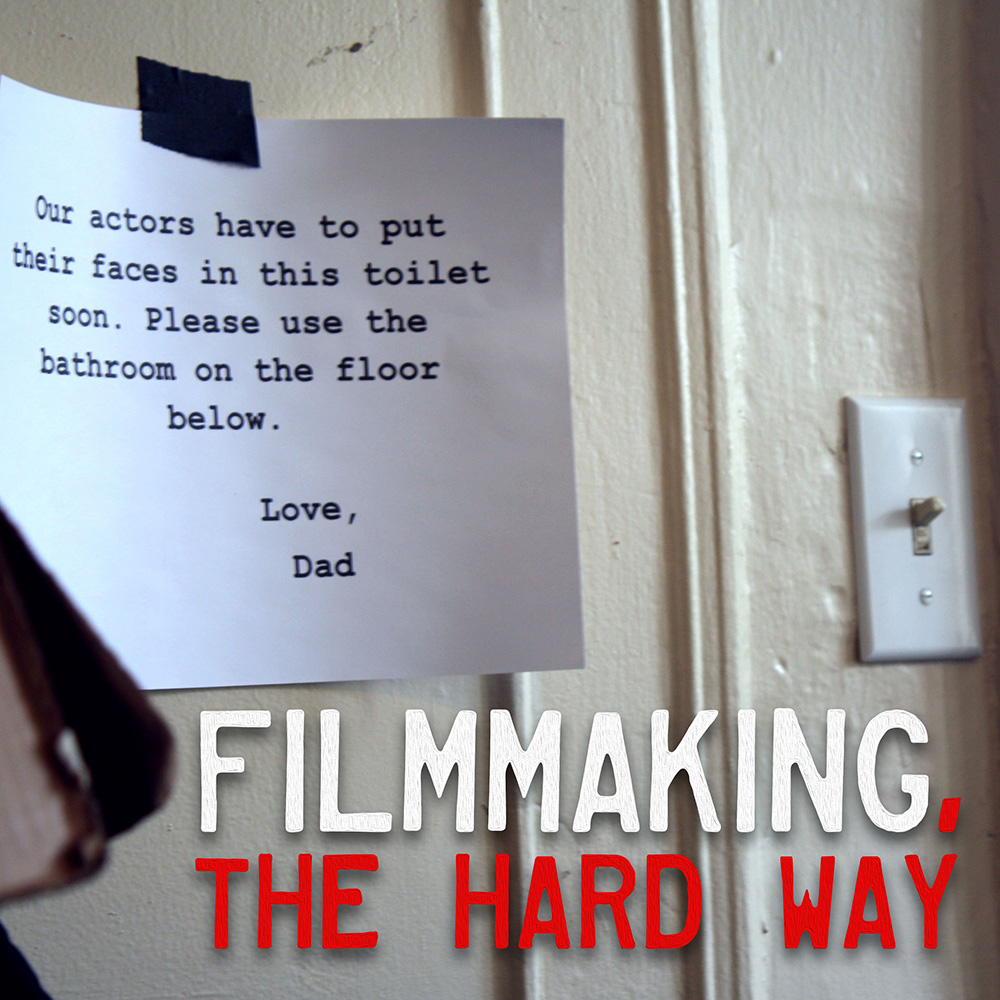 Filmmaking, the Hard Way Podcast