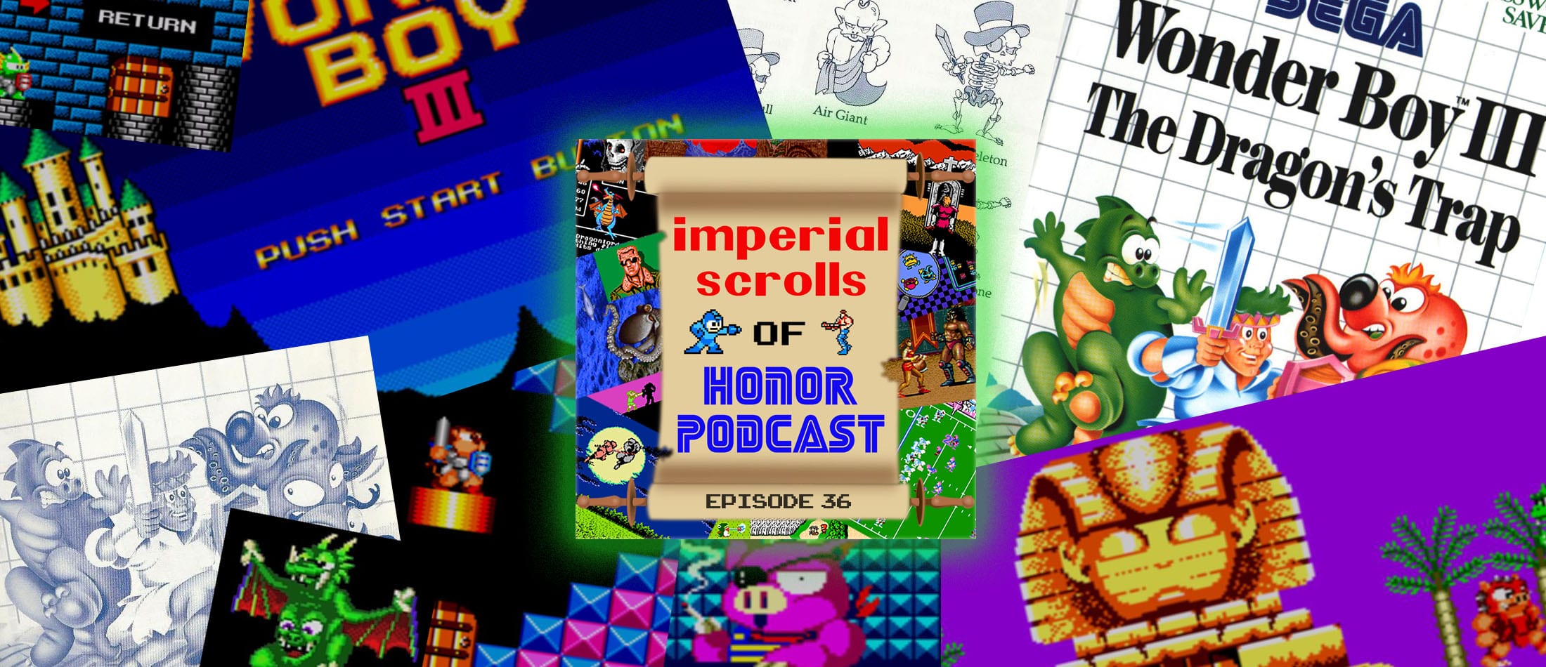 Imperial Scrolls of Honor Podcast - Episode 36 - Wonder Boy III: Dragon's Trap