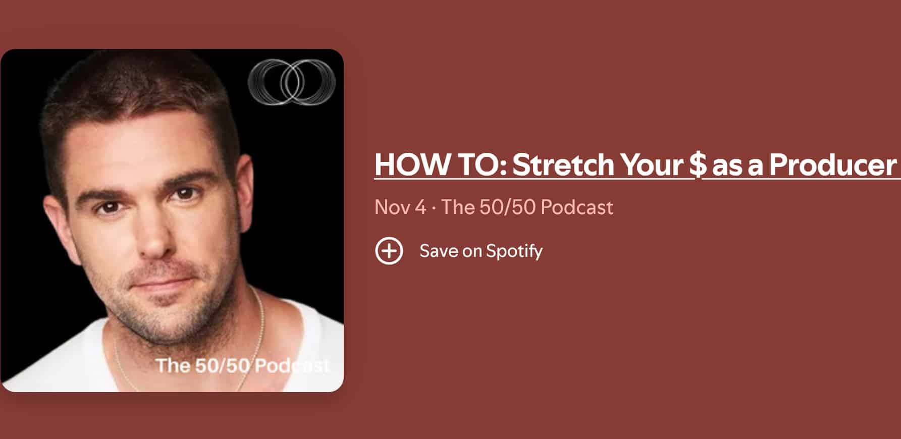 The 50/50 Podcast - HOW TO: Stretch Your $ as a Producer (w/Josh Folan)
